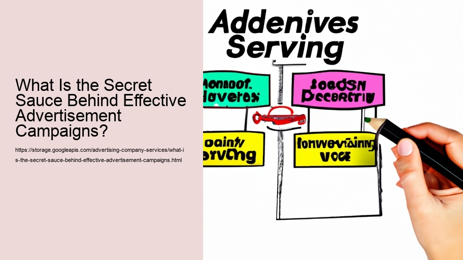 What Is the Secret Sauce Behind Effective Advertisement Campaigns?