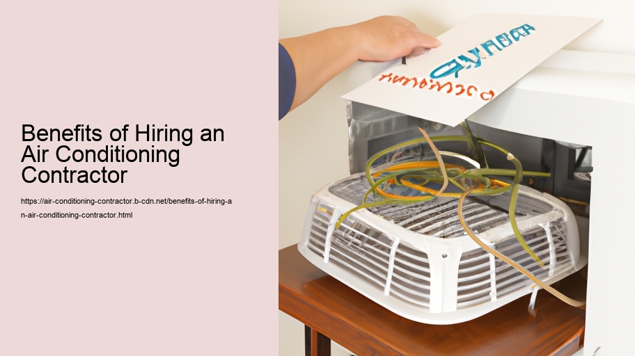 Benefits of Hiring an Air Conditioning Contractor 