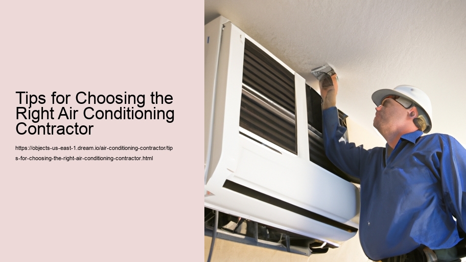 Tips for Choosing the Right Air Conditioning Contractor 