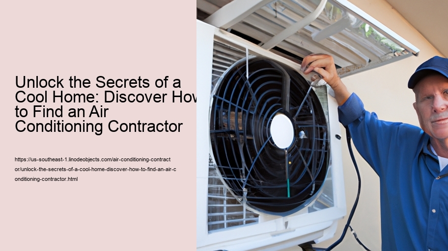 Unlock the Secrets of a Cool Home: Discover How to Find an Air Conditioning Contractor 