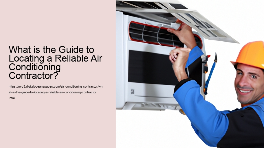 What is the Guide to Locating a Reliable Air Conditioning Contractor?