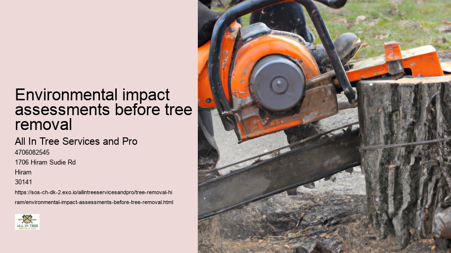 Environmental impact assessments before tree removal