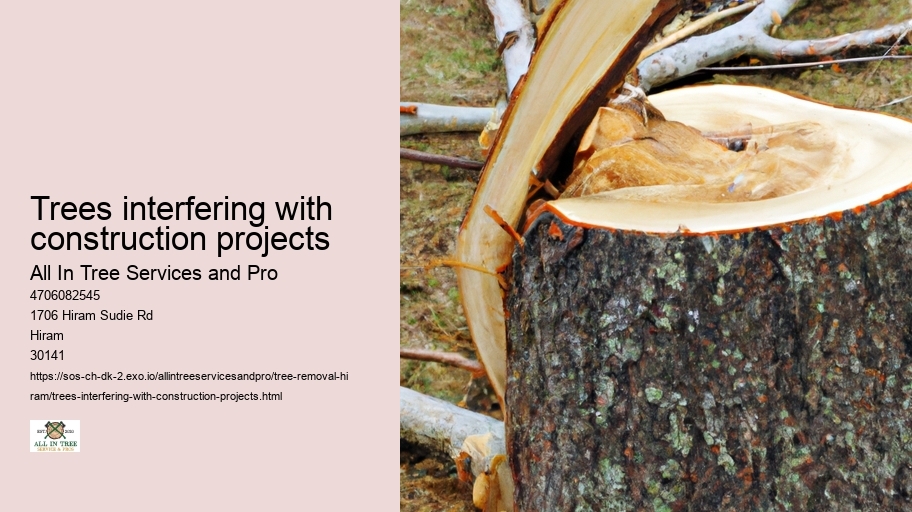 Trees interfering with construction projects