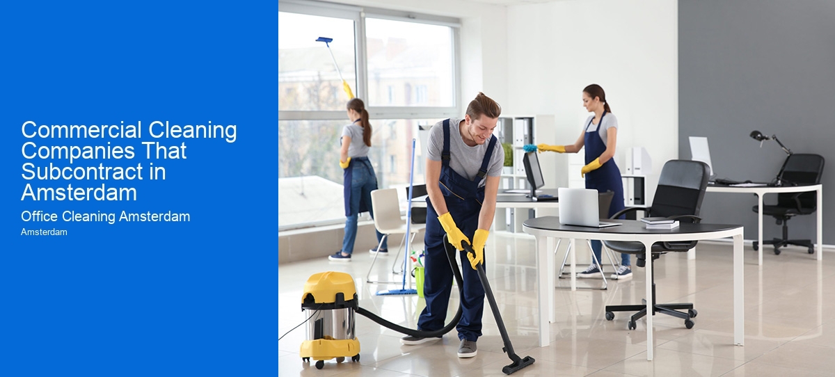 Commercial Cleaning Companies That Subcontract in Amsterdam