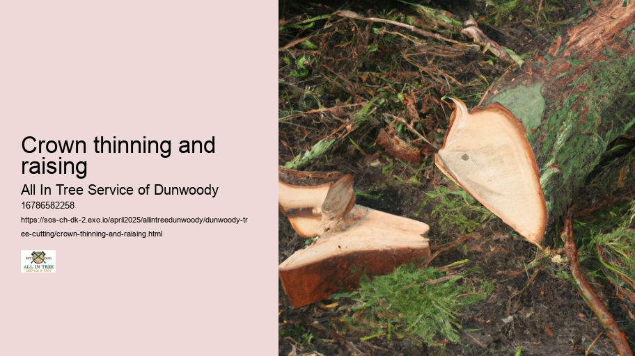 Crown thinning and raising