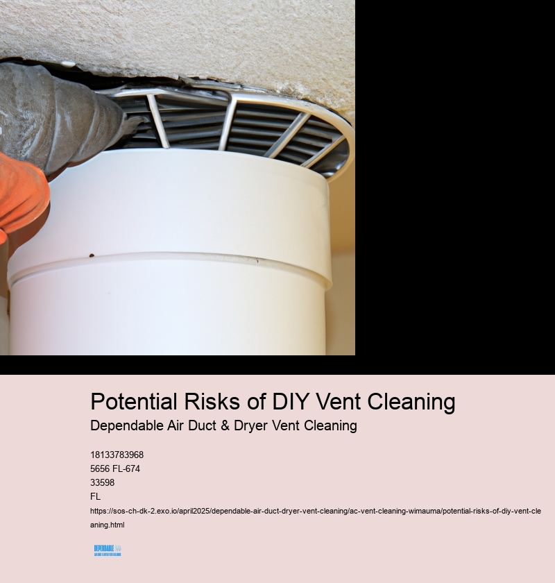 Potential Risks of DIY Vent Cleaning