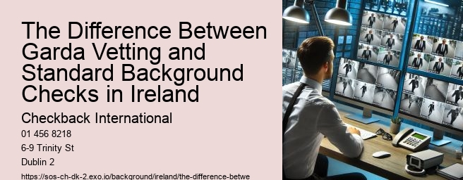 The Difference Between Garda Vetting and Standard Background Checks in Ireland