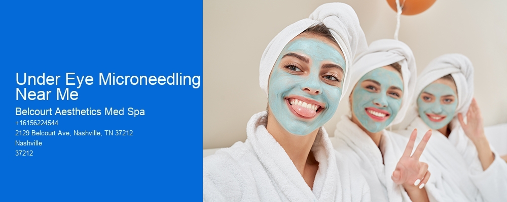 Under Eye Microneedling Near Me