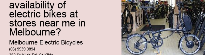 What is the availability of electric bikes at stores near me in Melbourne?