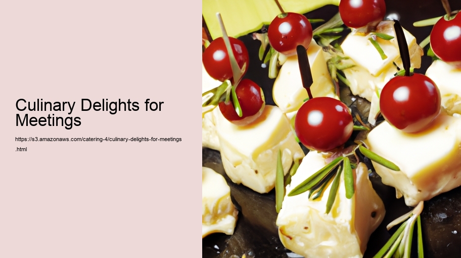 Culinary Delights for Meetings