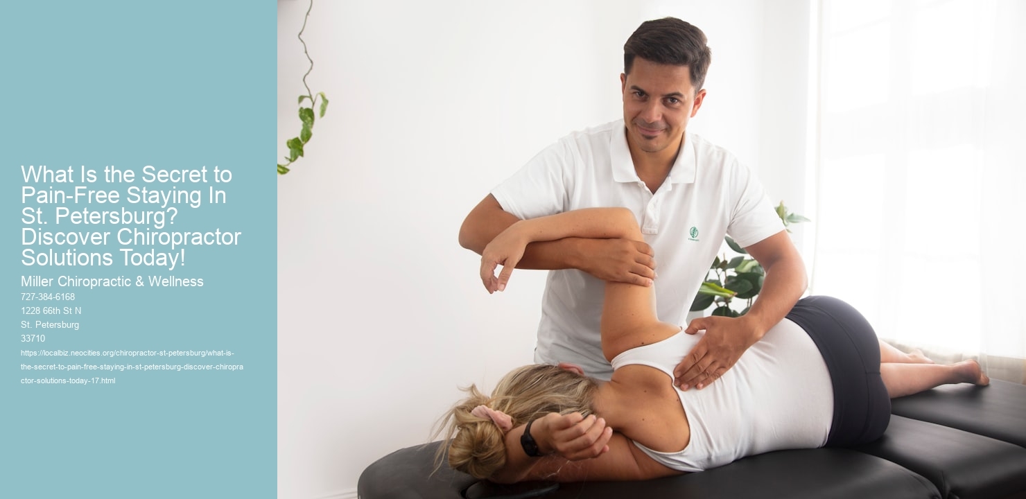 What Is the Secret to Pain-Free Staying In St. Petersburg? Discover Chiropractor Solutions Today!