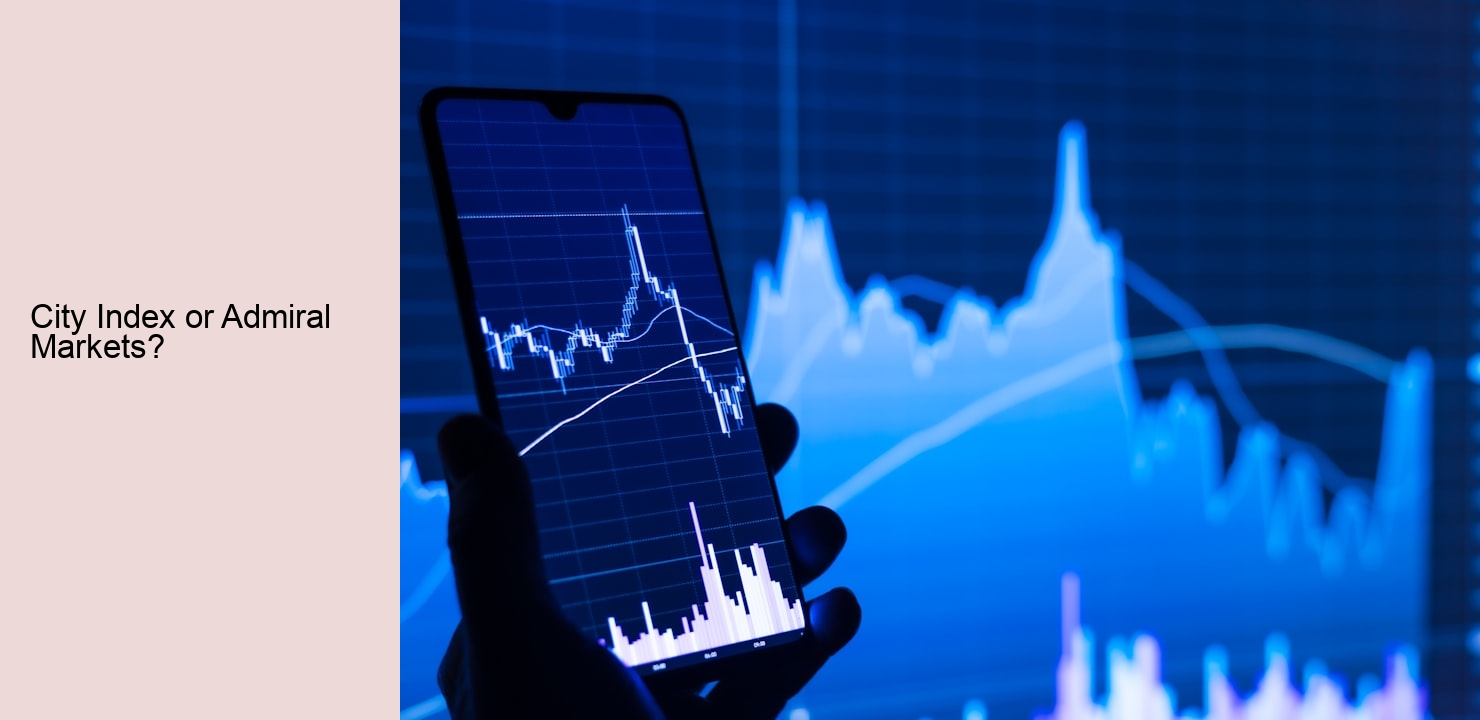 City Index or Admiral Markets?