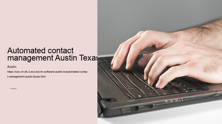 Automated contact management Austin Texas