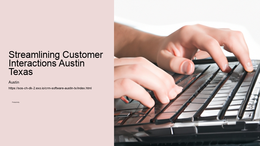 Streamlining Customer Interactions Austin Texas