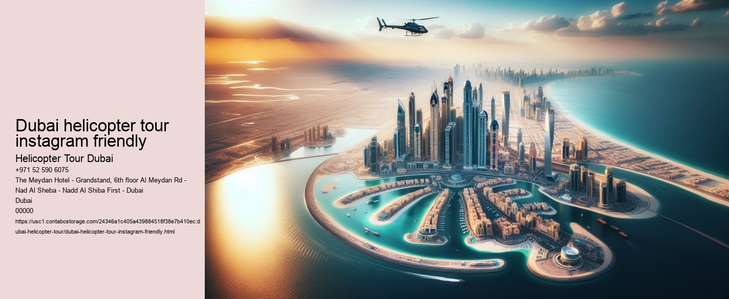 Dubai helicopter tour instagram friendly