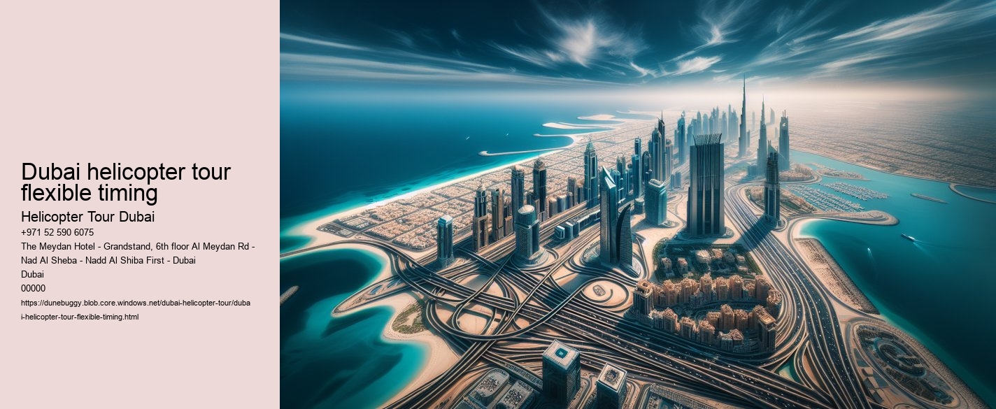 Dubai helicopter tour flexible timing