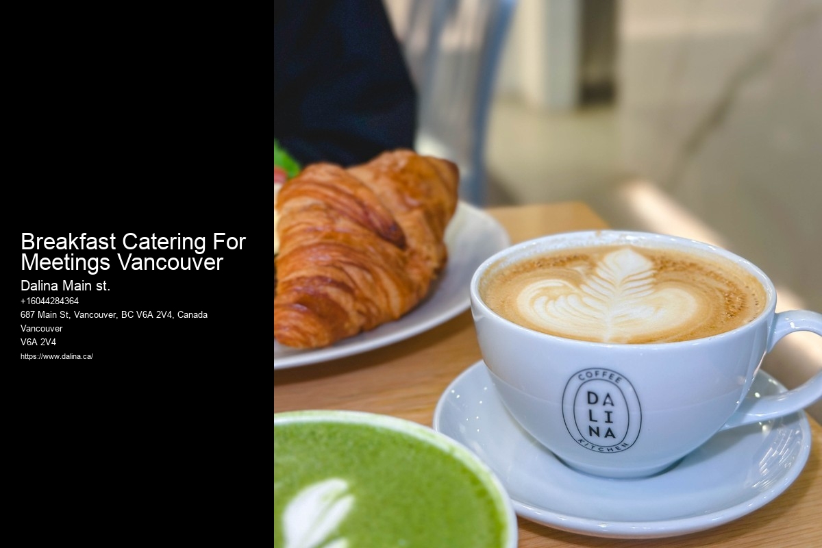 Reasonably Priced Catering Breakfast Catering For Meetings Vancouver
