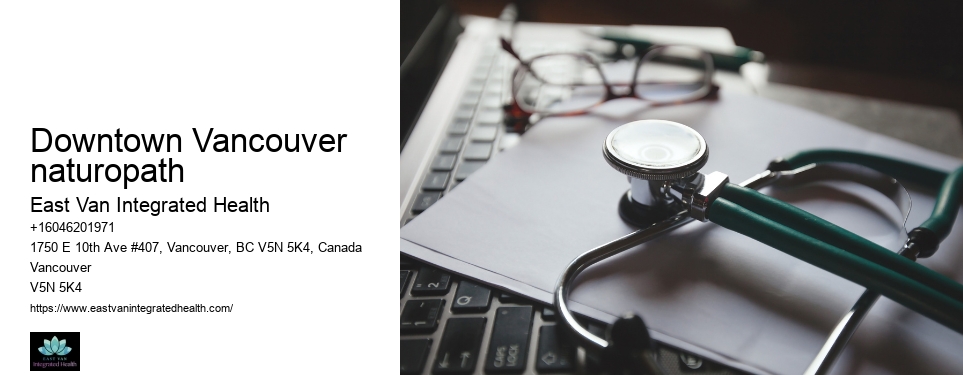 Personalized naturopathic treatmentDowntown Vancouver naturopath