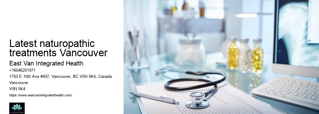 Innovative naturopathic therapiesLatest naturopathic treatments Vancouver