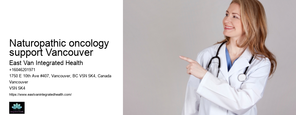 NaturopathNaturopathic oncology support Vancouver
