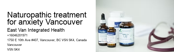 Naturopathic clinicsNaturopathic treatment for anxiety Vancouver