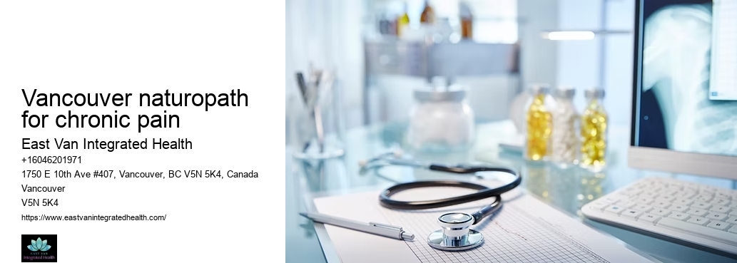 Latest naturopathic treatmentsVancouver naturopath for chronic pain