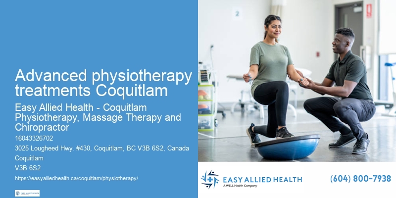 Post-Surgical Rehabilitation Physiotherapy Advanced physiotherapy treatments Coquitlam