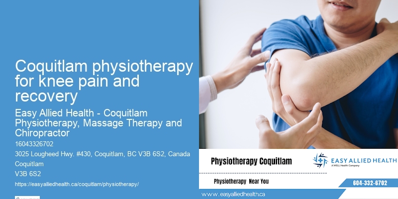 Comprehensive physiotherapy care Coquitlam physiotherapy for knee pain and recovery