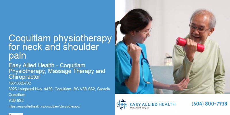Coquitlam physiotherapy for neck and shoulder pain Physiotherapy for Mobility Improvement