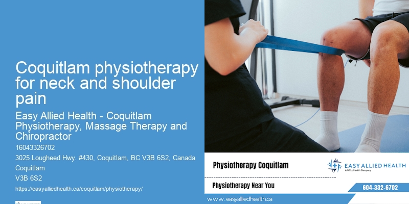 Coquitlam physiotherapy for neck and shoulder pain Physiotherapy Experts
