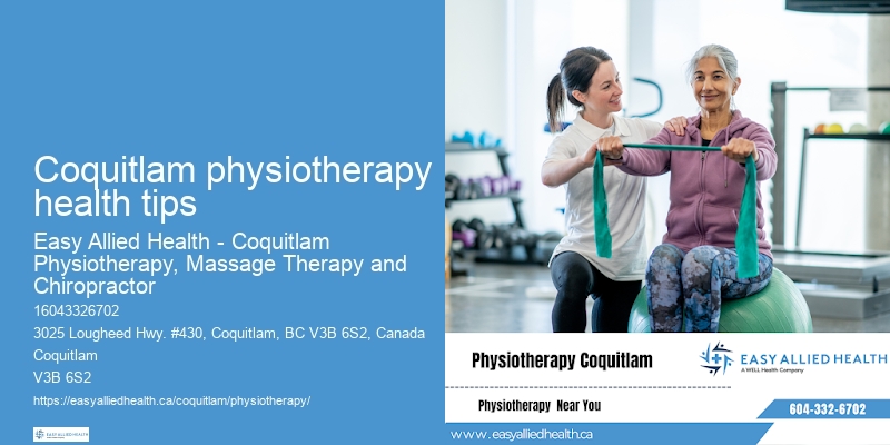 Top Physiotherapists Coquitlam physiotherapy health tips