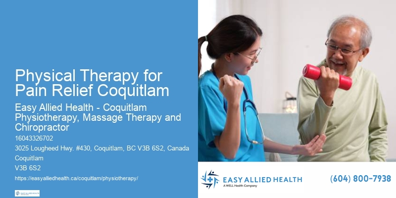 Physical Therapy for Pain Relief Coquitlam Physical Therapy for Wellness