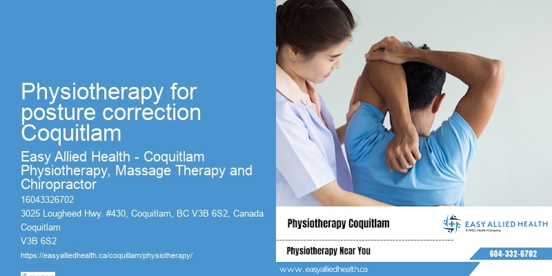 Physiotherapy for posture correction Coquitlam physiotherapy for back and neck pain
