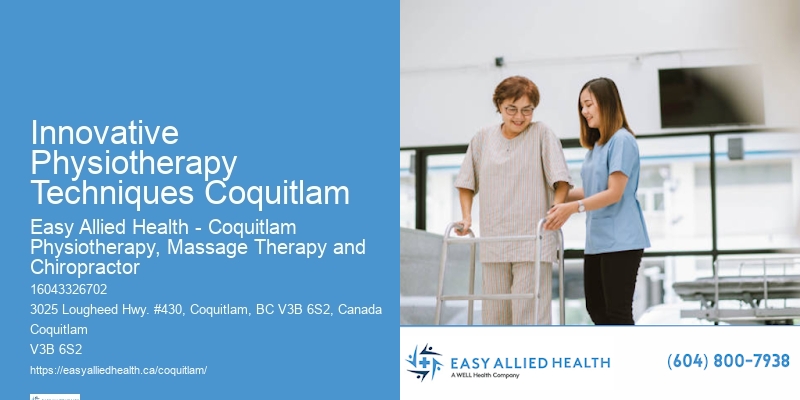 Innovative Physiotherapy Techniques Coquitlam Physiotherapy Care