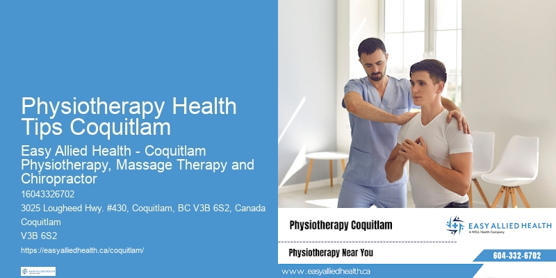 Physiotherapy Health Tips Coquitlam Advanced Physiotherapy Techniques