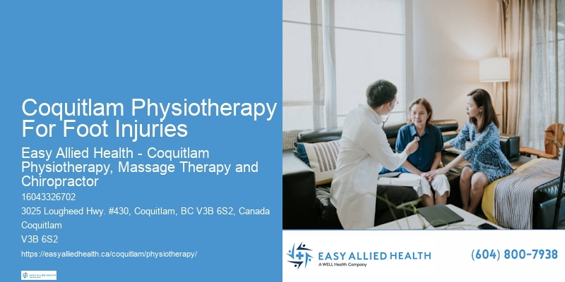 Coquitlam Physiotherapy For Foot Injuries Rehabilitation Physical Therapy
