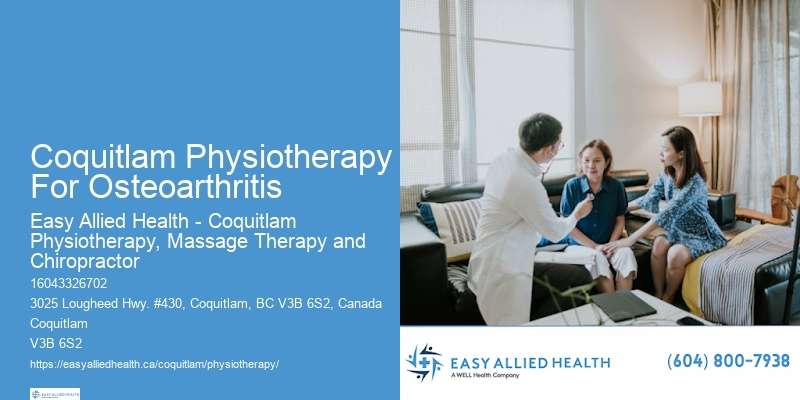Coquitlam Physiotherapy For Osteoarthritis Physiotherapy For Improved Range Of Motion