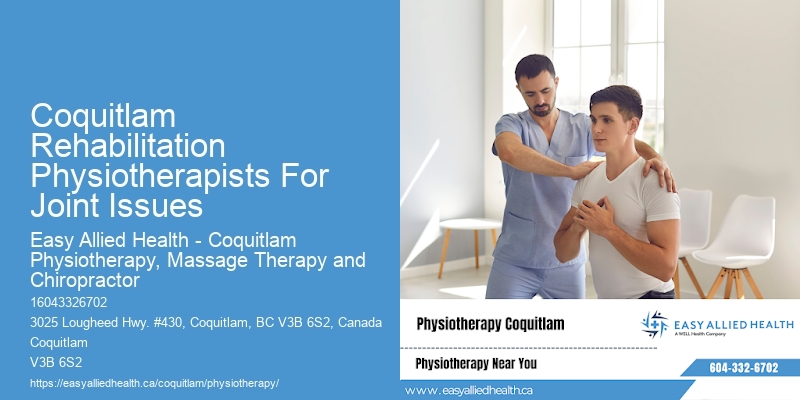 Coquitlam Rehabilitation Physiotherapists For Joint Issues Physiotherapy For Muscle Strength