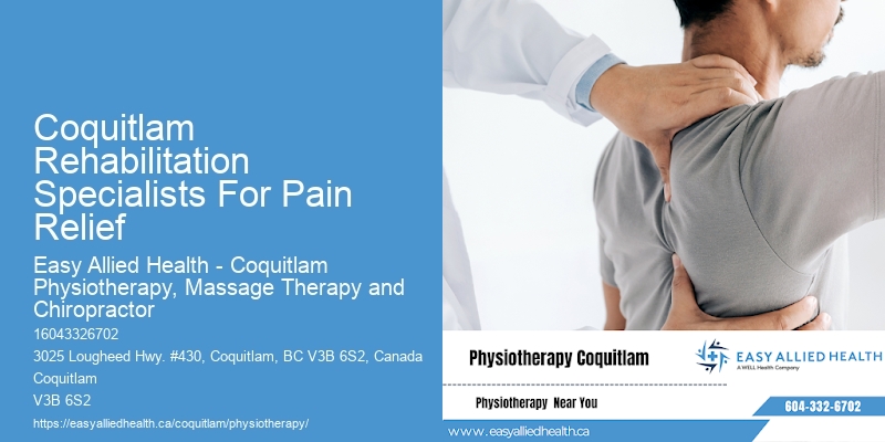 Coquitlam Rehabilitation Specialists For Pain Relief Physiotherapy For Chronic Back Problems