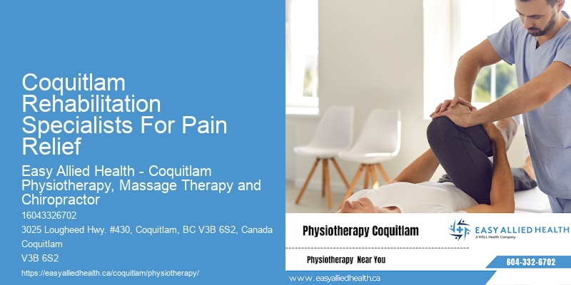 Coquitlam Rehabilitation Specialists For Pain Relief Physiotherapy Clinic