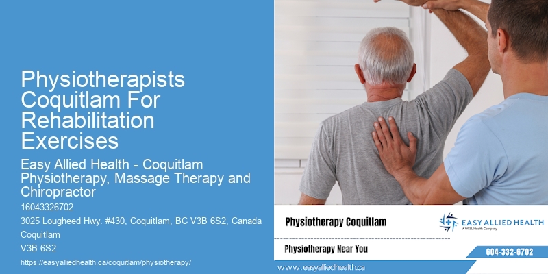 Physiotherapists Coquitlam For Rehabilitation Exercises Rehab Physiotherapy Clinic