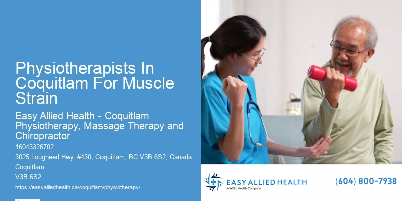 Physiotherapists In Coquitlam For Muscle Strain Rehabilitation Services For Muscle Pain Relief