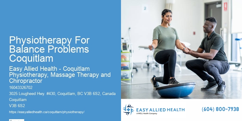 Physiotherapy For Balance Problems Coquitlam Physiotherapists For Exercise-Based Recovery