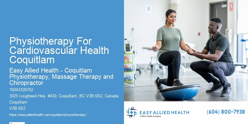 Physiotherapy For Cardiovascular Health Coquitlam Physiotherapy For Muscle Flexibility