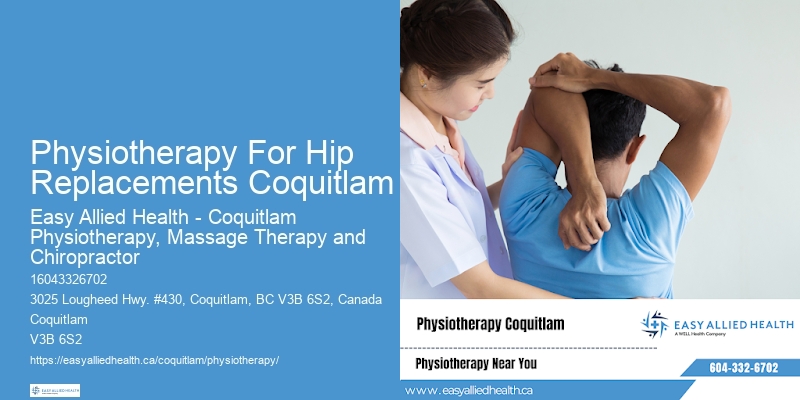 Physiotherapy For Hip Replacements Coquitlam Physiotherapy For Comprehensive Rehabilitation