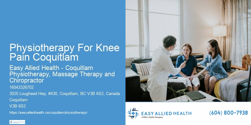 Physiotherapy For Knee Pain Coquitlam Physiotherapy For Knee Surgery Recovery