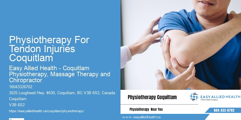 Physiotherapy For Tendon Injuries Coquitlam Rehabilitation For Stress-Free Living