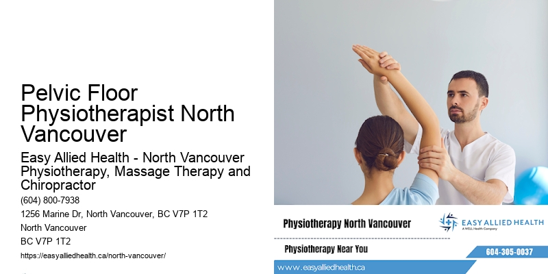 Pelvic Floor Physiotherapist North Vancouver