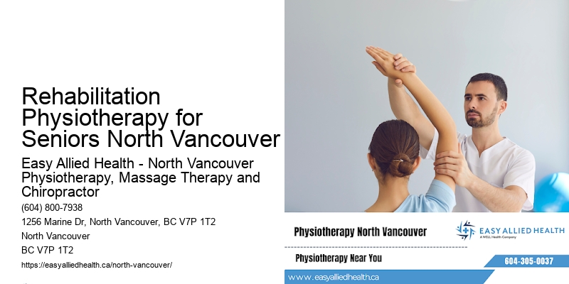 Rehabilitation Physiotherapy for Seniors North Vancouver