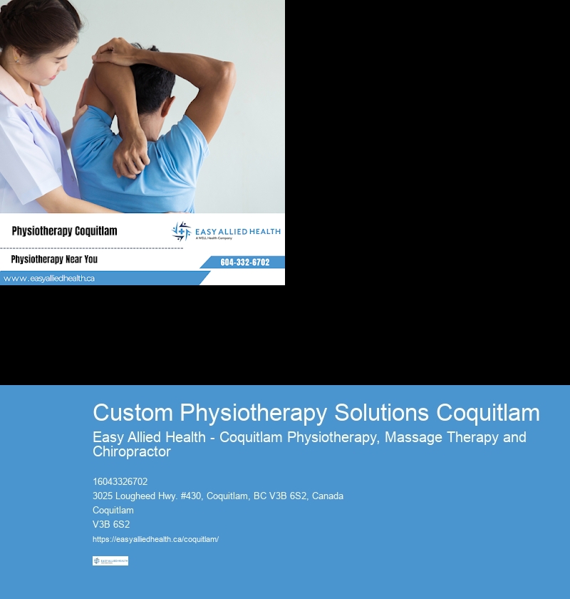 Custom Physiotherapy Solutions Coquitlam At-Home Physical Therapy